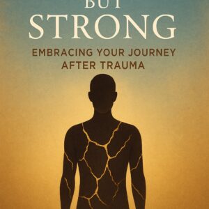 Scarred but Strong: Embracing Your Journey After Trauma